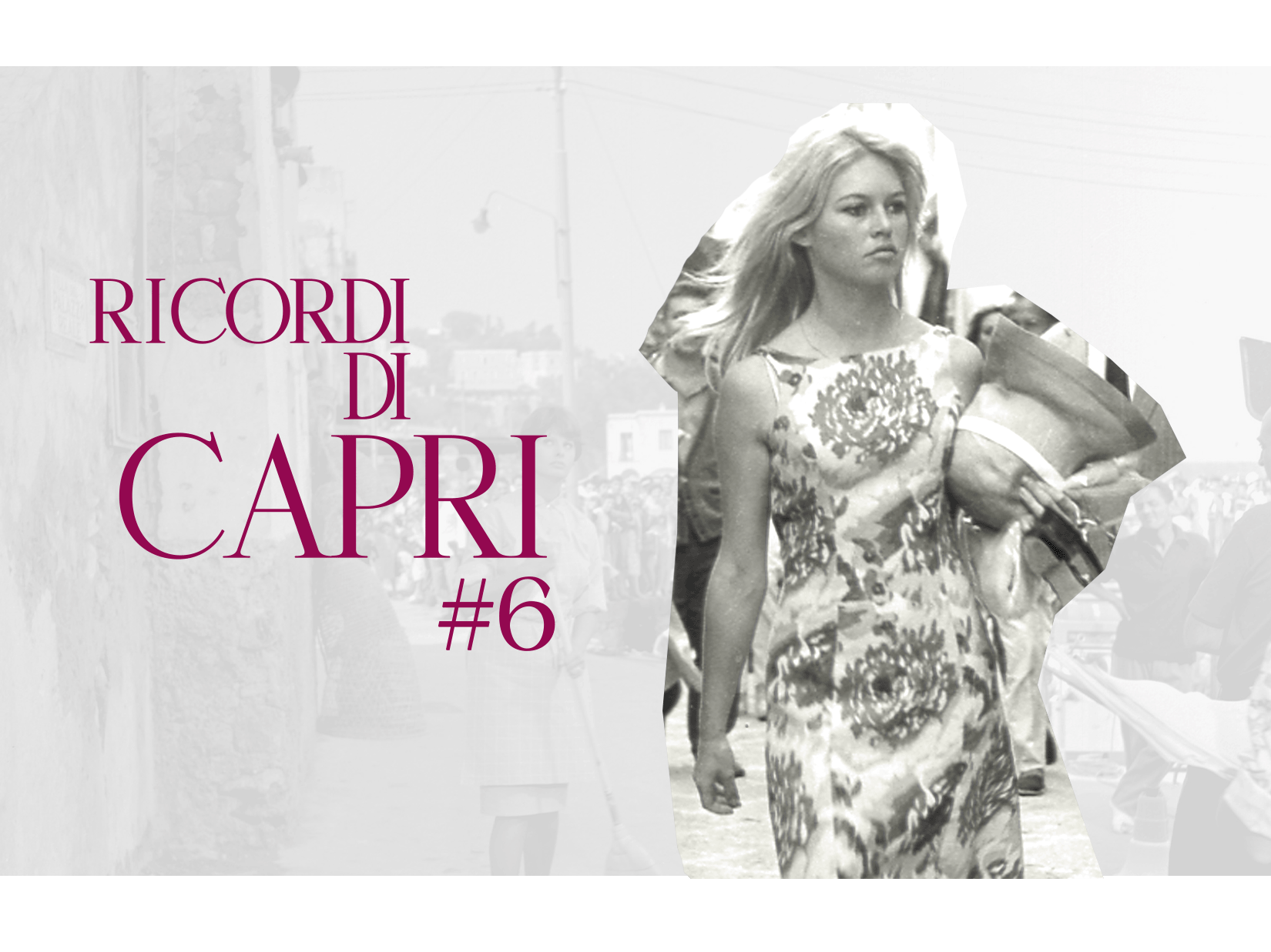 【カプリの思い出】RICORDI DI CAPRI 第6章「カプリ島を愛した著名人たち──華麗なるヴァカンスの記憶」