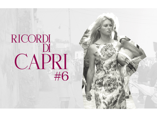 【カプリの思い出】RICORDI DI CAPRI 第6章「カプリ島を愛した著名人たち──華麗なるヴァカンスの記憶」